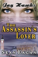 Jay Hawk: The Assassin's Lover 0984828818 Book Cover