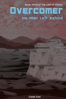 Overcomer: No Man Left Behind (The Limit of Infinity Book 3) 1713257394 Book Cover