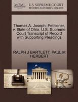 Thomas A. Joseph, Petitioner, v. State of Ohio. U.S. Supreme Court Transcript of Record with Supporting Pleadings 1270368982 Book Cover