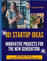 101 Startup Ideas: Innovative Projects for the New Generation: A Global Guide for Aspiring Entrepreneurs B0F6YM73T6 Book Cover