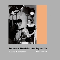 Deanna Durbin: An Operella Observed 1312545542 Book Cover