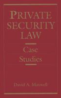 Private Security Law: Case Studies 0750690348 Book Cover