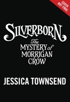 Silverborn: The Mystery of Morrigan Crow 0316348392 Book Cover