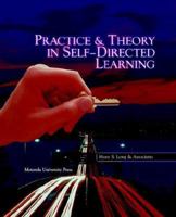 Practice & Theory in Self Directed Learning 1569460566 Book Cover