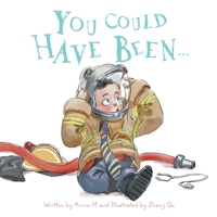 You Could Have Been... 0648832511 Book Cover