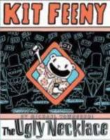 Kit Feeny: The Ugly Necklace 0375856153 Book Cover