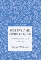 Poetry and Mindfulness: Interruption to a Journey 3319686801 Book Cover