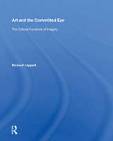 Art And The Committed Eye: The Cultural Functions Of Imagery (Cultural Studies) 0367004747 Book Cover