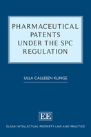 Pharmaceutical Patents under the SPC Regulation 1803927372 Book Cover