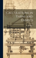Calculations in Yarns and Fabrics 1021488569 Book Cover