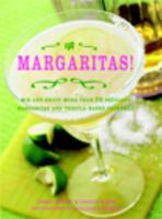 Margaritas!: Mix and Enjoy More Than 70 Fabulous Margaritas and Tequila-Based Cocktails 1844836185 Book Cover
