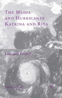 The Media and Hurricanes Katrina and Rita: Lost and Found 0230600840 Book Cover