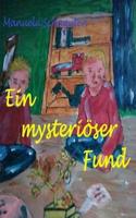 Ein mysteriöser Fund 151779501X Book Cover