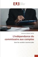 L'indépendance du commissaire aux comptes: dans les sociétés commerciales (French Edition) 6206712524 Book Cover