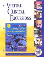 Virtual Clinical Excursions for Wong's Nursing Care of Infants and Children 0323079725 Book Cover