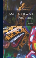 Ancient Jewish Proverbs 147914021X Book Cover