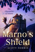 The Chronicles of Solatia: Marno's Shield (Book One) B09KN7YX4F Book Cover