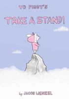 Take a Stand! (Yo Piggy, #2) 1492733601 Book Cover