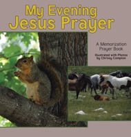 My Evening Jesus Prayer: A Memorization Prayer Book B0FSGKYMLW Book Cover
