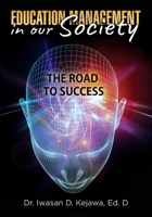 Education Management in our Society: The road to success B0DX87BRVF Book Cover