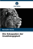 Die Eskapaden der Unabhängigkeit 6205850125 Book Cover