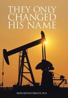 They Only Changed His Name 1481727605 Book Cover