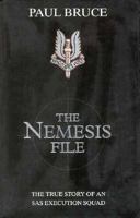 The Nemesis File: The True Story of an SAS Execution Squad 1857821351 Book Cover