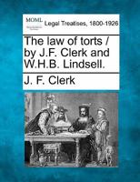 The law of torts / by J.F. Clerk and W.H.B. Lindsell. 1240184204 Book Cover