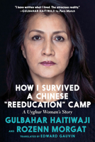 How I Survived a Chinese 'Re-education' Camp: A Uyghur Woman's Story 1644211483 Book Cover
