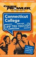 Connecticut College: Off the Record - College Prowler 1427400474 Book Cover