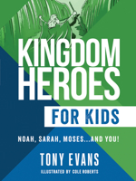 Kingdom Heroes for Kids: Noah, Sarah, Moses...and You! 073698514X Book Cover