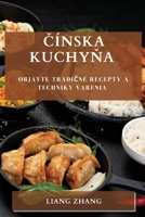 Čínska kuchyňa: Objavte tradičné recepty a techniky varenia 1783814829 Book Cover