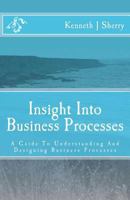 Insight Into Business Processes: A Guide to Understanding and Designing Business Processes 3000355677 Book Cover