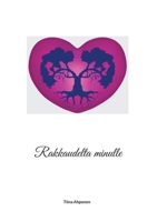 Rakkaudelta minulle (Finnish Edition) 9528096883 Book Cover
