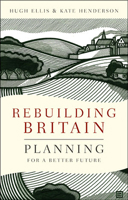 Rebuilding Britain: Planning for a Better Future 1447317599 Book Cover