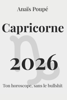 Capricorne 2026: L'astro sans bullshit (Horoscope 2026) (French Edition) B0G6X3567P Book Cover