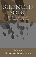 Silenced Song: She Knew The Music, But Forgot The Words 1460904516 Book Cover