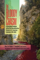 The Bloody Chasm: A Descriptive Analysis of the First Reconstruction Period in U.S. American Literature: 1865-1885 B0F3FFTNP3 Book Cover