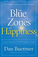 The Blue Zones of Happiness: Lessons from the World's Happiest People 1426218486 Book Cover