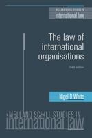 The Law of International Organisations 0719097746 Book Cover