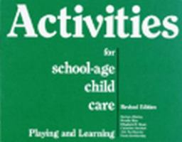 Activities for School Age Child Care: Playing and Learning 0935989269 Book Cover