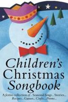 Children's Christmas Songbook, A festive collection of Seasonal Songs, Stories, Recipes, Games, Crafts, Poems..... 1844490785 Book Cover