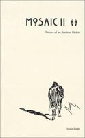Mosaic II: Poems of an Ancient Order 0965890392 Book Cover