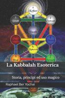La Kabbalah Esoterica: Storia, principi ed uso magico 1099647215 Book Cover