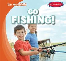 Go Fishing! 1538244837 Book Cover