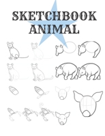 Sketchbook Animal: Children Book, notebook to design your own sketch 110 Pages. Perfect for children and adults, white paper inside. 1671036115 Book Cover