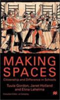 Making Spaces: Citizenship and Difference in Schools 0333664418 Book Cover