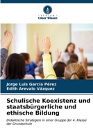 Schulische Koexistenz und staatsbürgerliche und ethische Bildung (German Edition) 6206931773 Book Cover