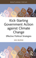 Kick-Starting Government Action against Climate Change 1032118148 Book Cover