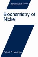 Biochemistry of Nickel (Biochemistry of the Elements) 0306445417 Book Cover